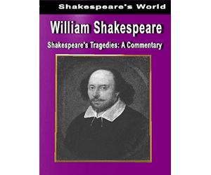 William Shakespeare: Shakespeare's Tragedies: A Commentary