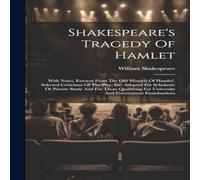 William Shakespeare Shakespeare's Tragedy Of Hamlet: With Notes, Extracts From The Old William Shakespeare Multicolor