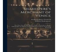 William Shakespeare Shakespere's Merchant of Venice; the First (tho Worse) Quarto William Shakespeare Multicolor