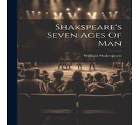 William Shakespeare Shakspeare's Seven Ages Of Man Paperback Book William Shakespeare Multicolor