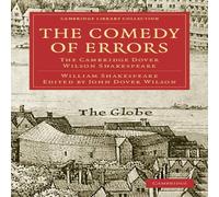 William Shakespeare The Comedy of Errors: The Cambridge Dover Wilson Shakespeare William Shakespeare Multicolor