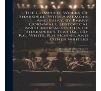William Shakespeare The Complete Works Of Shakspere, With A Memoir, & Essay, By in White William Shakespeare White