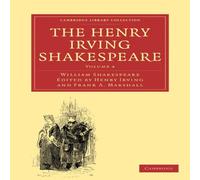 William Shakespeare The Henry Irving Shakespeare: Volume 4 Paperback Book William Shakespeare Multicolor
