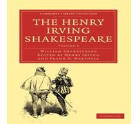 William Shakespeare The Henry Irving Shakespeare: Volume 5 Paperback Book William Shakespeare Multicolor