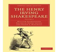 William Shakespeare The Henry Irving Shakespeare: Volume 6 Paperback Book William Shakespeare Multicolor