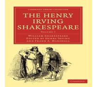 William Shakespeare The Henry Irving Shakespeare: Volume 7 Paperback Book William Shakespeare Multicolor