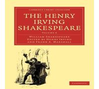 William Shakespeare The Henry Irving Shakespeare: Volume 8 Paperback Book William Shakespeare Multicolor