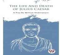 William Shakespeare The Life & Death Of Julius Caesar Paperback Book William Shakespeare Multicolor