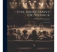 William Shakespeare The Merchant Of Venice: A Comedy Hardcover Book William Shakespeare Multicolor