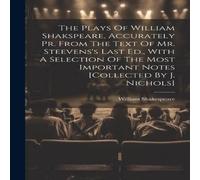 William Shakespeare The Plays Of William Shakspeare, Accurately Pr. From The Text Of William Shakespeare Multicolor