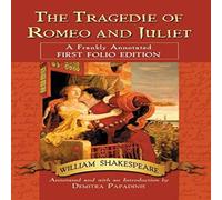 William Shakespeare The Tragedie of Romeo & Juliet : A Frankly Annotated First Folio William Shakespeare Multicolor