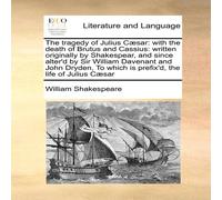 William Shakespeare The tragedy of Julius Cæsar: with the death of Brutus and William Shakespeare Multicolor