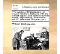 William Shakespeare The works of Shakespeare: in seven volumes. Collated with the William Shakespeare Multicolor