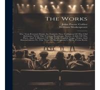 William Shakespeare The Works: The Text Formed From An Entirely New Collation Of The William Shakespeare Multicolor