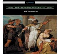 William Shakespeare Titus Andronicus: (Annotated by Henry N. Hudson with an William Shakespeare Multicolor