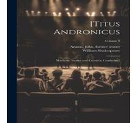 William Shakespeare [Titus Andronicus; Macbeth; Troilus & Cressida; Cymbeline]; William Shakespeare Multicolor