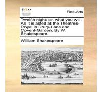 William Shakespeare Twelfth night: or, what you will. As it is acted at the William Shakespeare Multicolor