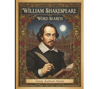 William Shakespeare Word Search: 50 Literary Puzzles Inspired by the Plays, Sonnets, and Timeless Characters (Great Authors Word Search Series)
