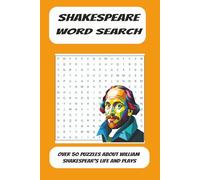 William Shakespeare Word Search Puzzle Book: Word Search with Easy to Read Print about William Shakespeare's Life and Plays | 6X9 inches, 110 pages | 50 plus Puzzles..Gift for Vacation, Holidays
