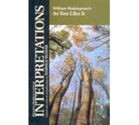 William Shakespeare's "As You Like it" (Bloom's Modern Critical Interpretations)