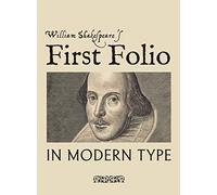 William Shakespeare's First Folio in Modern Type