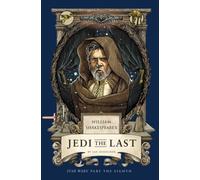 William Shakespeare's Jedi the Last: Star Wars Part the Eighth