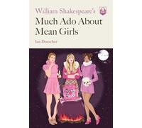 William Shakespeare's Much Ado About Mean Girls (Pop Shakespeare)