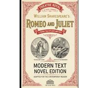 William Shakespeare's Romeo and Juliet: Modern Text/Novel Edition