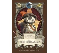 William Shakespeare's The Force Doth Awaken: Star Wars Part the Seventh (Star Wars, 7)