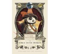William Shakespeare's The Force Doth Awaken: Star Wars Part the Seventh (William Shakespeare's Star Wars, 7)