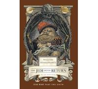 William Shakespeare's The Jedi Doth Return: Star Wars Part the Sixth (Shakespeare Star Wars, 6)