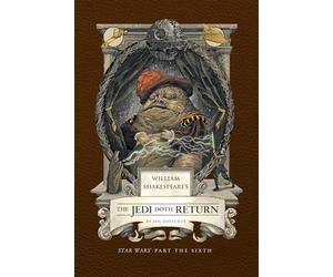William Shakespeare's The Jedi Doth Return: Star Wars Part the Sixth (Shakespeare Star Wars, 6)