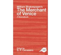 William Shakespeare's The Merchant of Venice: A Sourcebook (Routledge Guides to Literature)