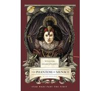 William Shakespeare's The Phantom of Menace: Star Wars Part the First (Shakespeare Star Wars: Prequel Trilogy, 1)