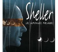 WILLIAM SHELLER - Les Machines Absurbes
