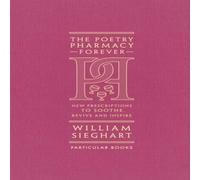 William Sieghart The Poetry Pharmacy Forever : New Prescriptions to Soothe, Revive William Sieghart Multicolor