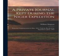 William Simpson A Private Journal Kept During the Niger Expedition: From the in White William Simpson White