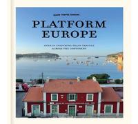William Simpson Slow Travel Europe: Platform Europe Hardback Book William Simpson Multicolor
