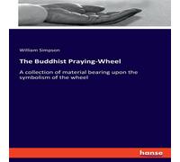William Simpson The Buddhist Praying-Wheel:A collection of material bearing upon William Simpson Multicolor