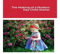William Smith The Making of a Modern Day Child Starlet Hardcover Book William Smith Multicolor