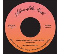William Stuckey - Everything That's Good in Life [7" VINYL]