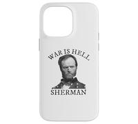 William Tecumseh Sherman Civil War History Quote Case for iPhone 14 Pro Max