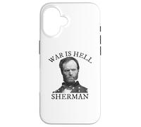 William Tecumseh Sherman Civil War History Quote Case for iPhone 16