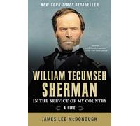 William Tecumseh Sherman - In the Service of My Country: A Life