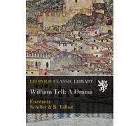 William Tell: A Drama