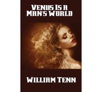 William Tenn Venus Is a Man's World: A Positronic Book Paperback William Tenn Multicolor