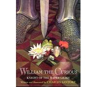 William the Curious: Knight of the Water Lilies