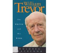William Trevor: The Writer and His Work