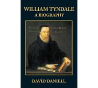 William Tyndale: A Biography