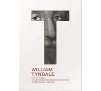 William Tyndale – A Very Brief History